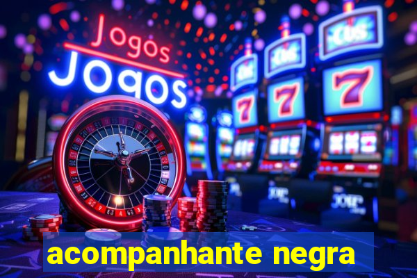 acompanhante negra